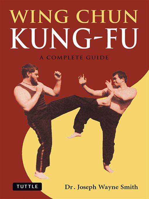 Title details for Wing Chun Kung-Fu by Joseph Wayne Smith, Ph.D. - Available